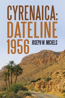 Cyrenaica: Dateline 1956 book