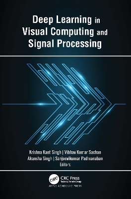 Deep Learning in Visual Computing and Signal Processing book