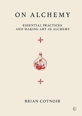 On Alchemy: Essential Practices and Making Art as Alchemy book