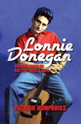 Lonnie Donegan and the Birth of British Rock & Roll book