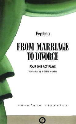 From Marriage to Divorce by George Feydeau