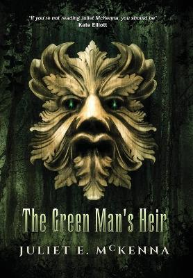 The The Green Man's Heir by Juliet E. McKenna