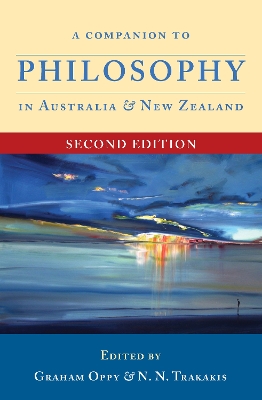 A Companion to Philosophy in Australia and New Zealand (Second Edition) by Graham Oppy