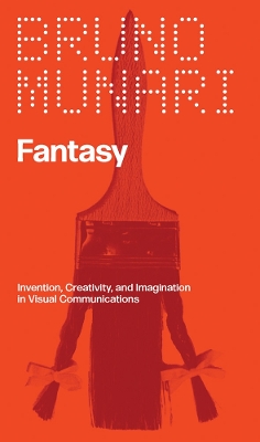 Fantasy: Invention, Creativity, and Imagination in Visual Communications book