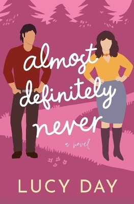 Almost Definitely Never: A Small-town Enemies to Lovers Rom Com book