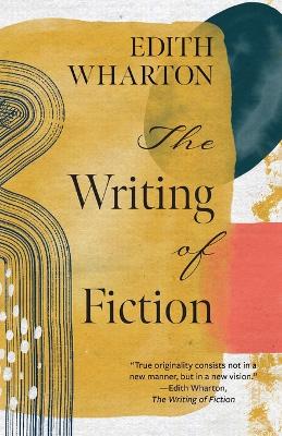 The The Writing of Fiction (Warbler Classics Annotated Edition) by Edith Wharton