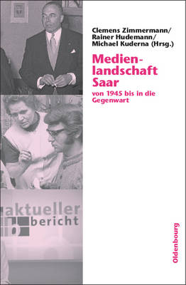 Medienlandschaft Saar: Von 1945 Bis in Die Gegenwart book