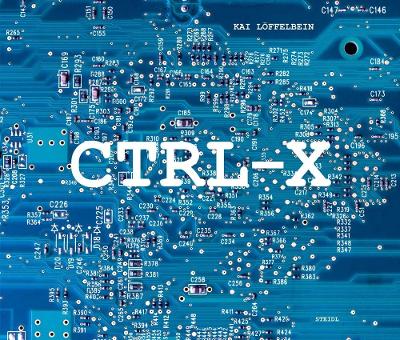 Kai Loeffelbein: Ctrl-X. book