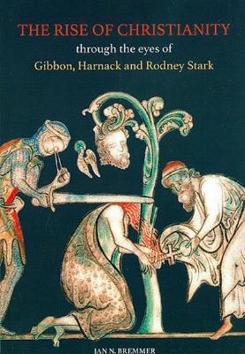 Rise of Christianity through the eyes of Gibbon, Harnack and Rodney Stark book