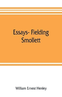 Essays- Fielding, Smollett, Hazlitt, Burns Byron's World, Pippin, Othello T.E.B., Old England, Balzac, Hugo book