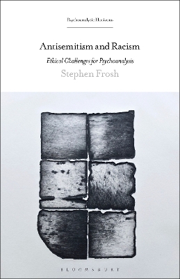 Antisemitism and Racism: Ethical Challenges for Psychoanalysis book