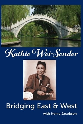 Kathie Wei-Sender Bridging East & West book