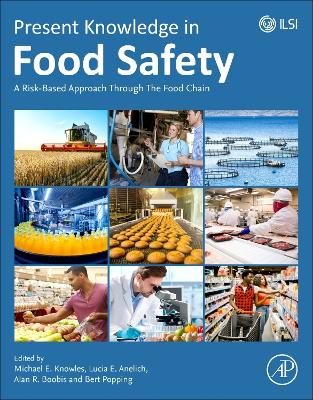 Present Knowledge in Food Safety: A Risk-Based Approach Through the Food Chain book