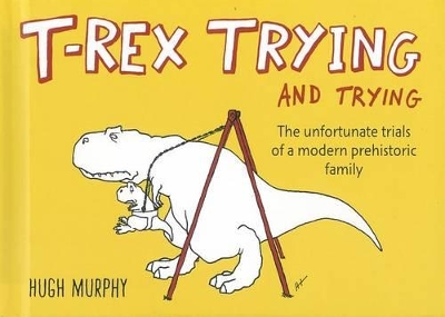 T-Rex Trying and Trying book