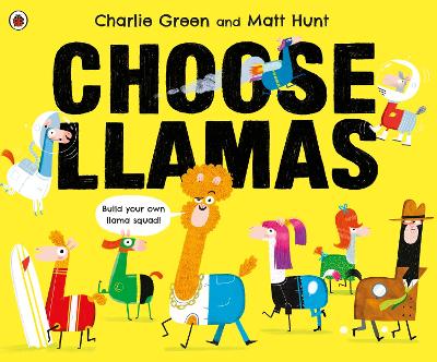 Choose Llamas by Matt Hunt