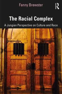 The Racial Complex: A Jungian Perspective on Culture and Race book