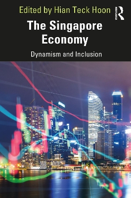 The Singapore Economy: Dynamism and Inclusion book