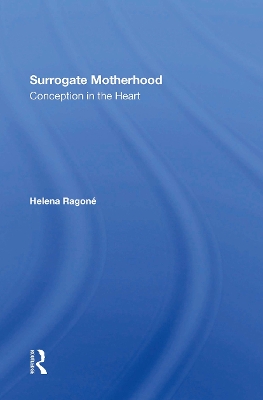 Surrogate Motherhood: Conception In The Heart by Helena Ragone