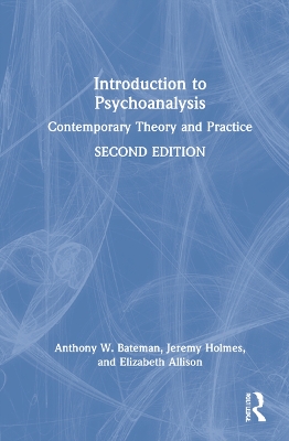 Introduction to Psychoanalysis: Contemporary Theory and Practice by Anthony W. Bateman