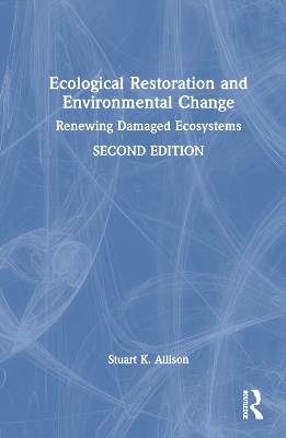 Ecological Restoration and Environmental Change: Renewing Damaged Ecosystems book