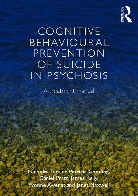 Cognitive Behavioural Prevention of Suicide in Psychosis book