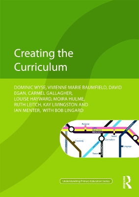 Creating the Curriculum by Dominic Wyse