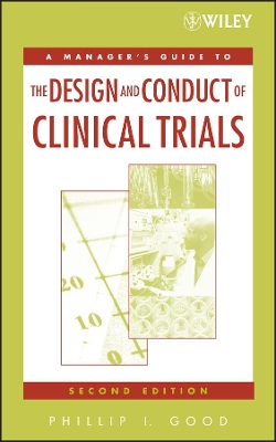 Manager's Guide to the Design and Conduct of Clinical Trials book