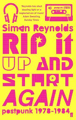 Rip it Up and Start Again by Simon Reynolds