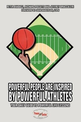 Powerful People Are Inspired by Powerful Athletes: Your Daily Guide to Powerful Life Lessons book