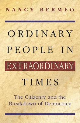 Ordinary People in Extraordinary Times by Nancy G. Bermeo