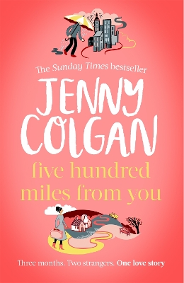 Five Hundred Miles From You: the most joyful, life-affirming novel of the year by Jenny Colgan