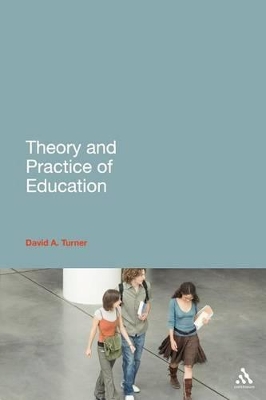Theory and Practice of Education by David A. Turner