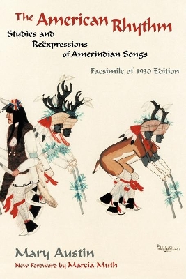 The American Rhythm: Studies and Reexpressions of Amerindian Songs; Facsimile of 1930 edition book