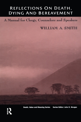 Reflections on Death, Dying and Bereavement by William Smith