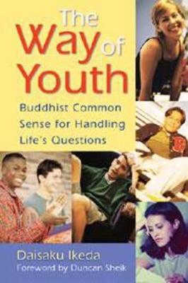 The The Way of Youth: Buddhist Common Sense for Handling Life's Questions by Daisaku Ikeda