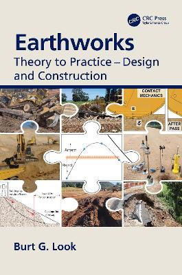 Earthworks: Theory to Practice - Design and Construction by Burt G. Look
