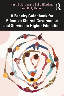 A Faculty Guidebook for Effective Shared Governance and Service in Higher Education book