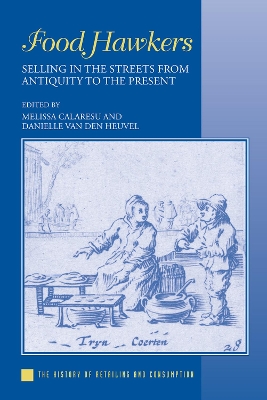 Food Hawkers: Selling in the Streets from Antiquity to the Present by Melissa Calaresu