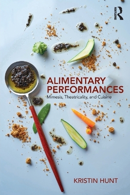 Alimentary Performances by Kristin Hunt