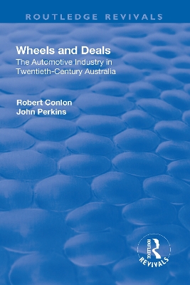 Wheels and Deals: The Automotive Industry in Twentieth-Century Australia book