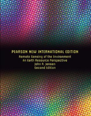 Remote Sensing of the Environment: Pearson New International Edition book