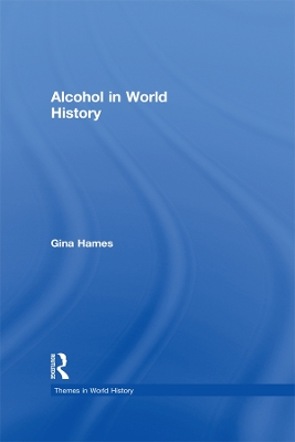 Alcohol in World History by Gina Hames
