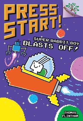Super Rabbit Boy Blasts Off!: A Branches Book (Press Start! #5) book