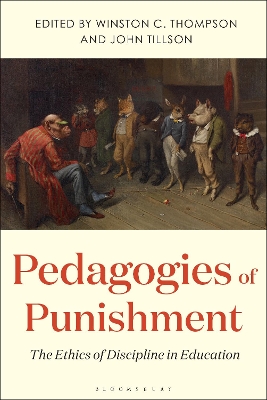 Pedagogies of Punishment: The Ethics of Discipline in Education by Winston C. Thompson