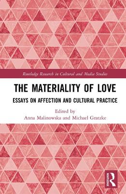 The Materiality of Love: Essays on Affection and Cultural Practice book