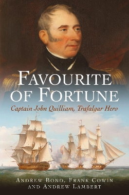 Favourite of Fortune: Captain John Quilliam, Trafalgar Hero book