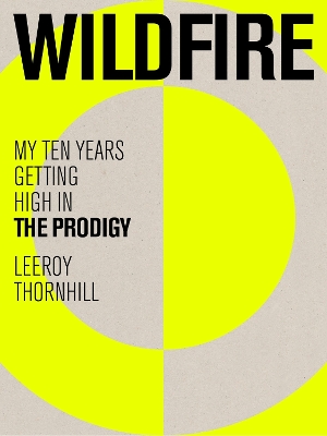 Wildfire: My Ten Years Getting High in The Prodigy book