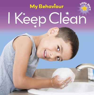 My Behaviour - I Keep Clean by Liz Lennon