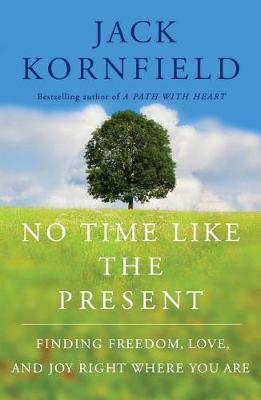 No Time Like the Present by Jack Kornfield
