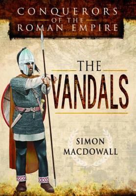 Conquerors of the Roman Empire: The Vandals book